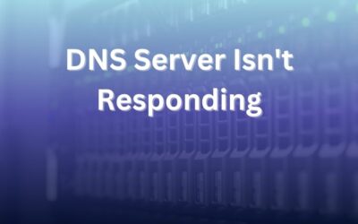 DNS Server Isn’t Responding – Quick Fixes and Full Troubleshooting Guide