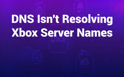 DNS Isn’t Resolving Xbox Server Names – How to Fix It